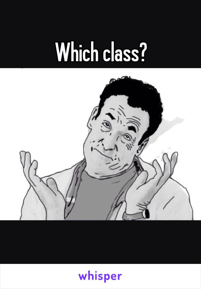 Which class?

