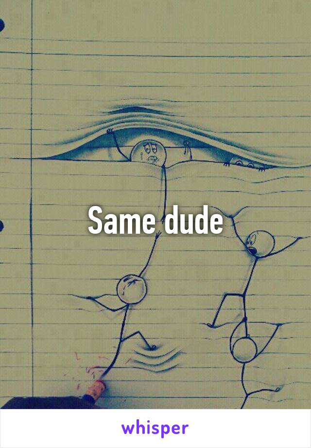 Same dude