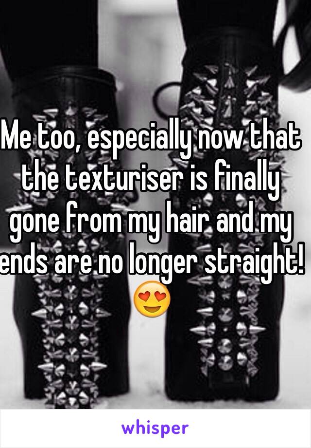 Me too, especially now that the texturiser is finally gone from my hair and my ends are no longer straight!😍