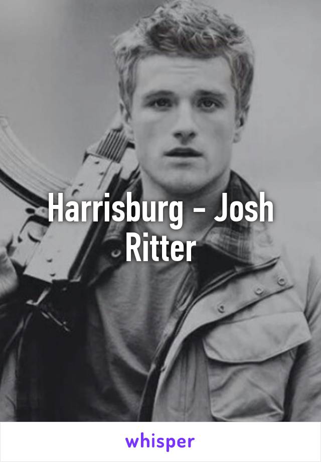 Harrisburg - Josh Ritter