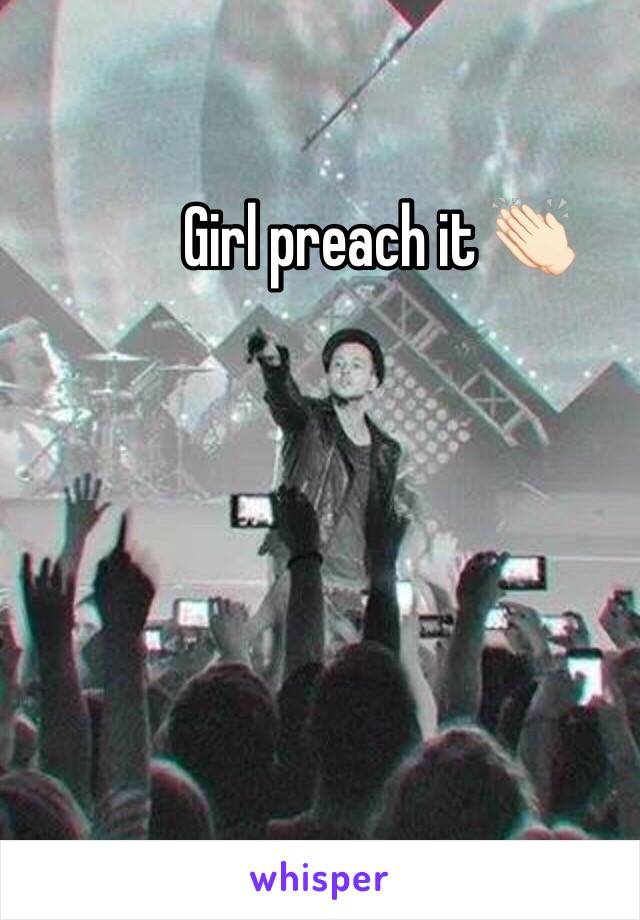Girl preach it 👏🏻