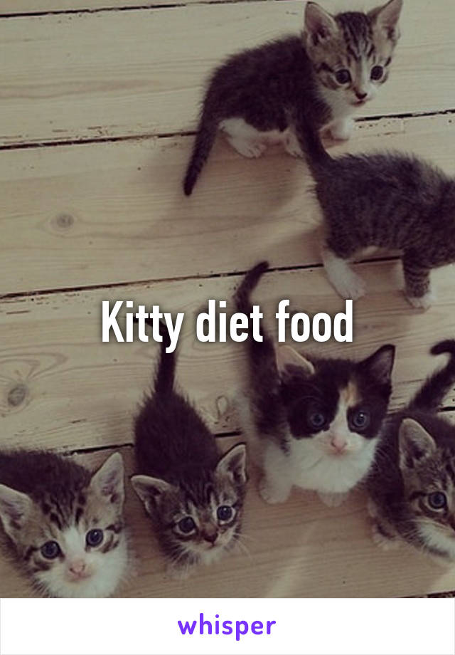 Kitty diet food