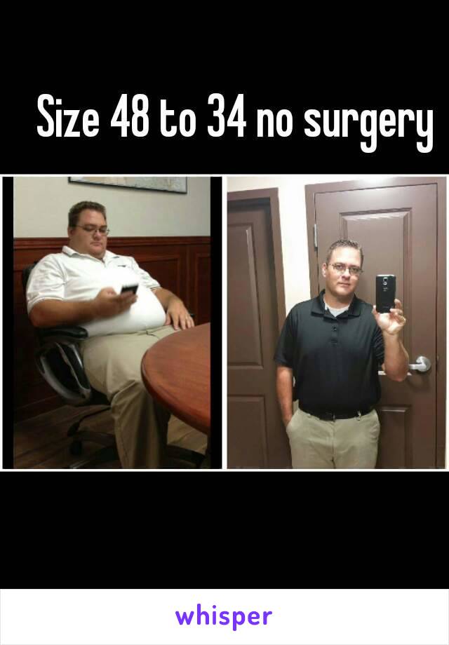 Size 48 to 34 no surgery 