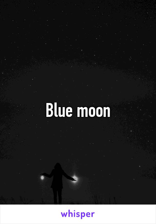 Blue moon