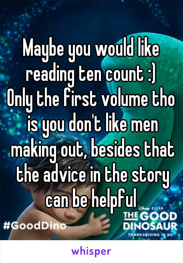 Maybe you would like reading ten count :) 
Only the first volume tho is you don't like men making out, besides that the advice in the story can be helpful 