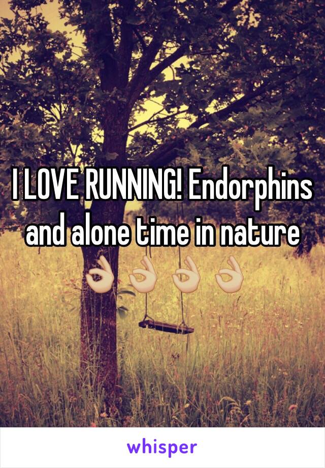 I LOVE RUNNING! Endorphins and alone time in nature 👌🏼👌🏼👌🏼👌🏼