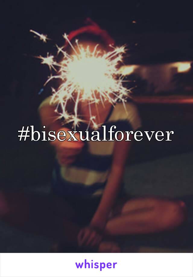 #bisexualforever