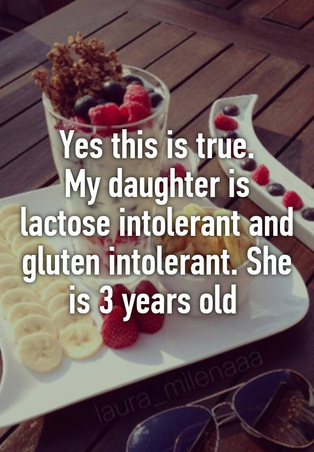 yes-this-is-true-my-daughter-is-lactose-intolerant-and-gluten