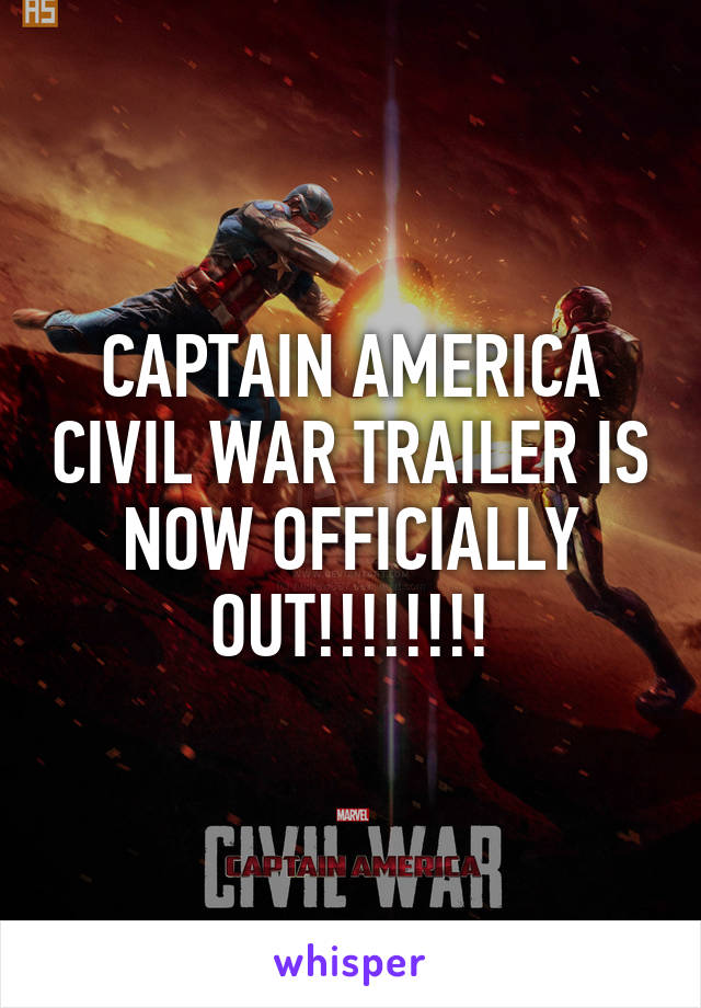 CAPTAIN AMERICA CIVIL WAR TRAILER IS NOW OFFICIALLY OUT!!!!!!!!