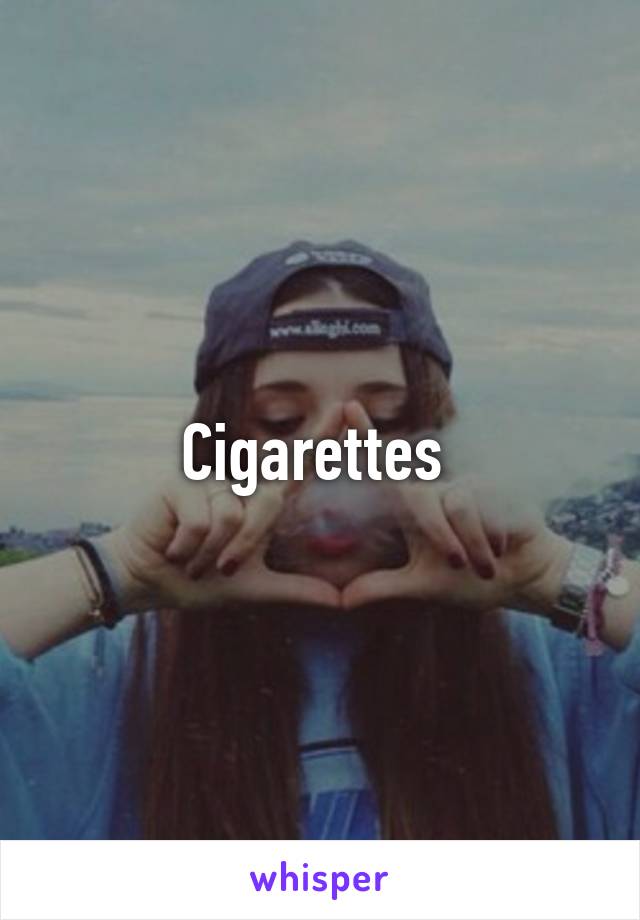 Cigarettes 