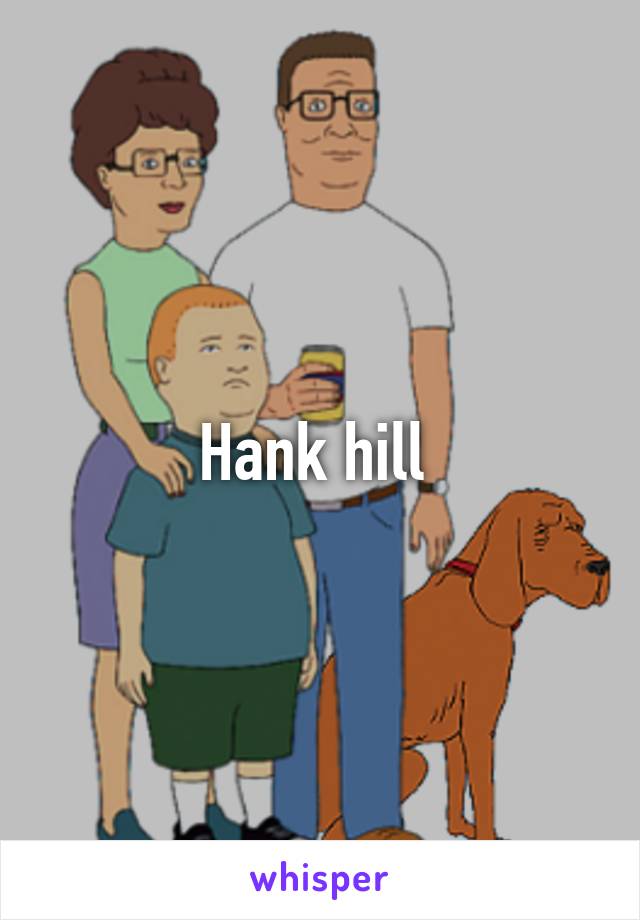 Hank hill 