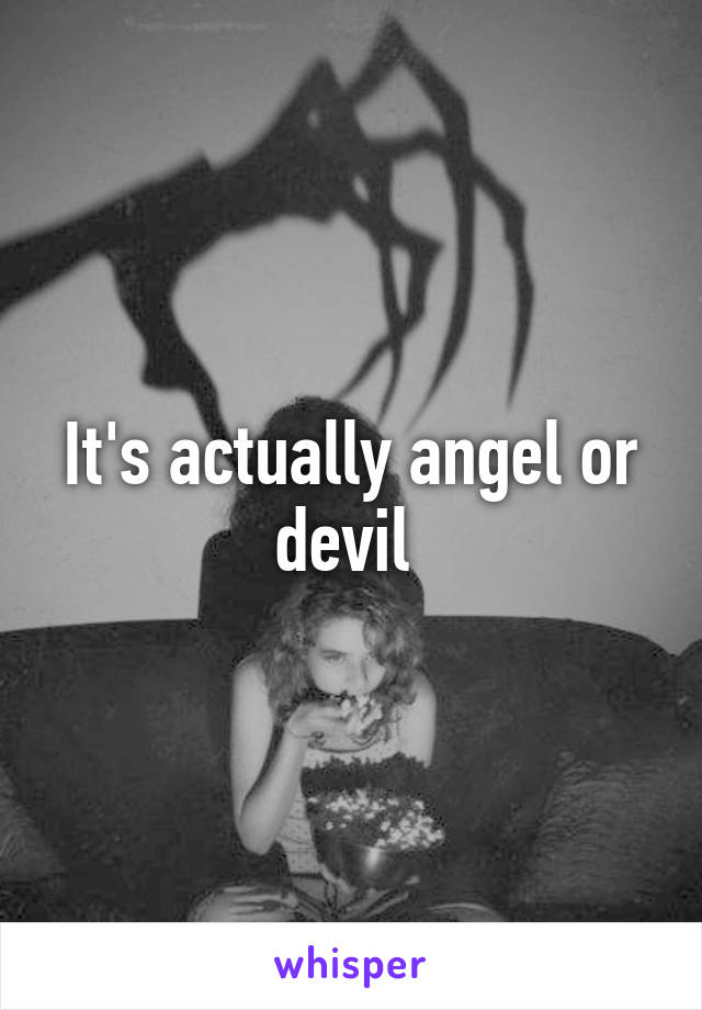 It's actually angel or devil 