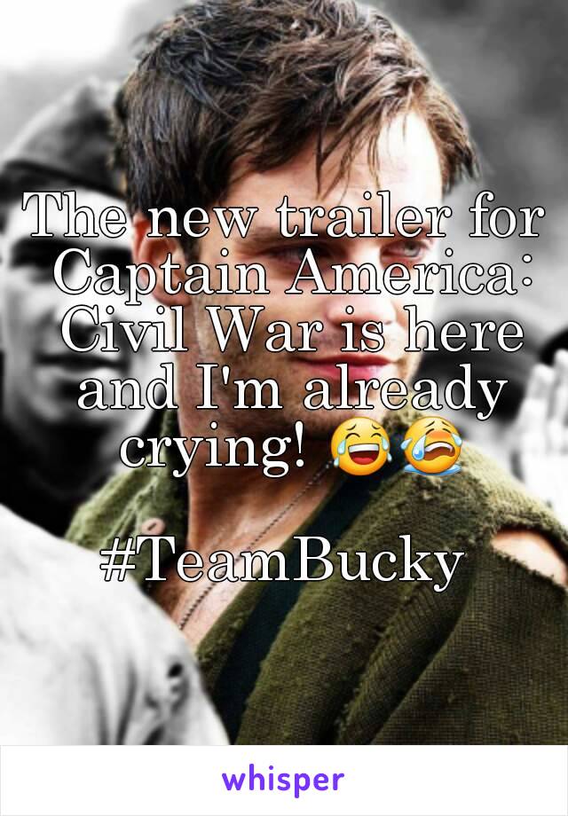 The new trailer for Captain America: Civil War is here and I'm already crying! 😂😭

#TeamBucky