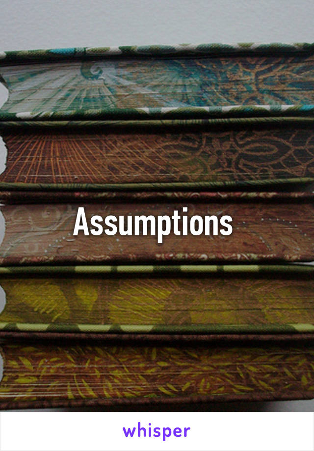 Assumptions 