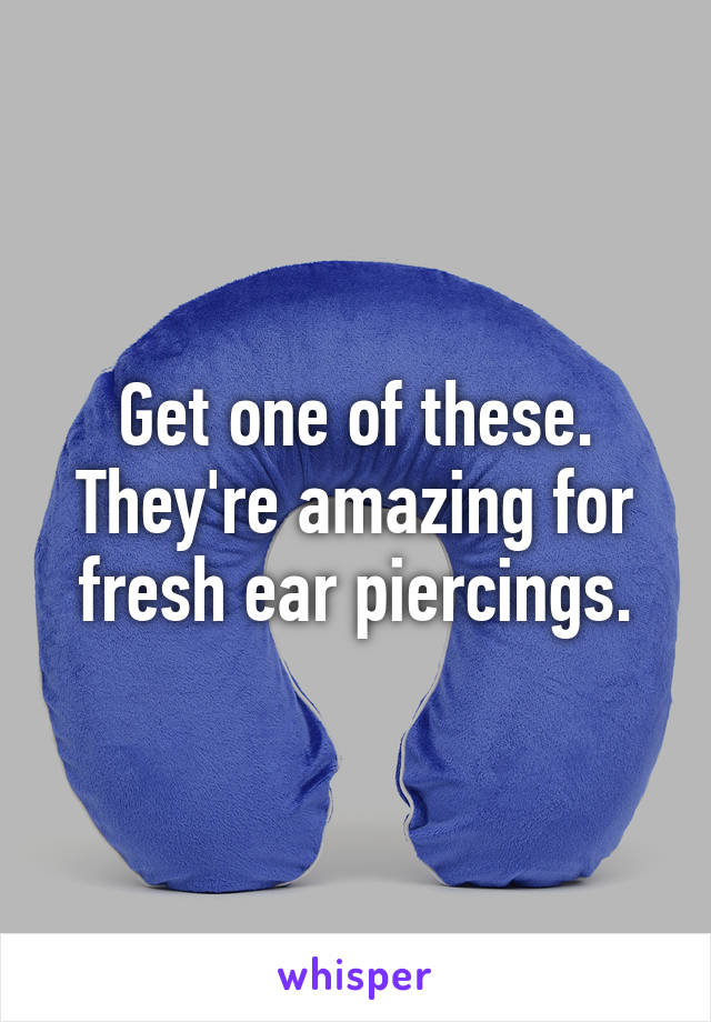 Get one of these. They're amazing for fresh ear piercings.