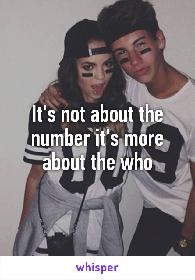 It's not about the number it's more about the who