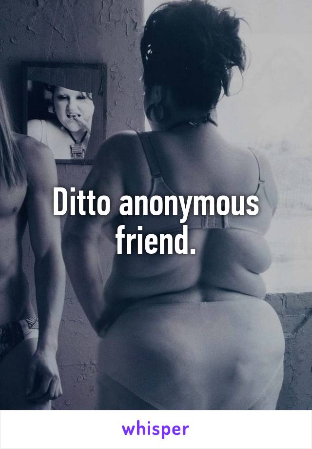 Ditto anonymous friend.