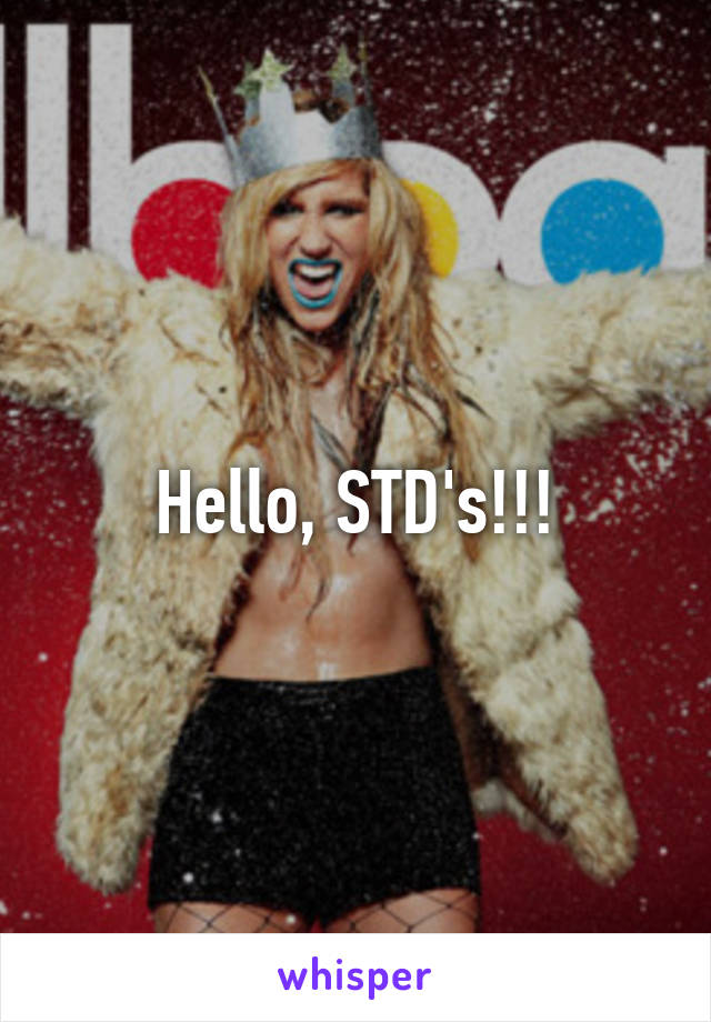 Hello, STD's!!!
