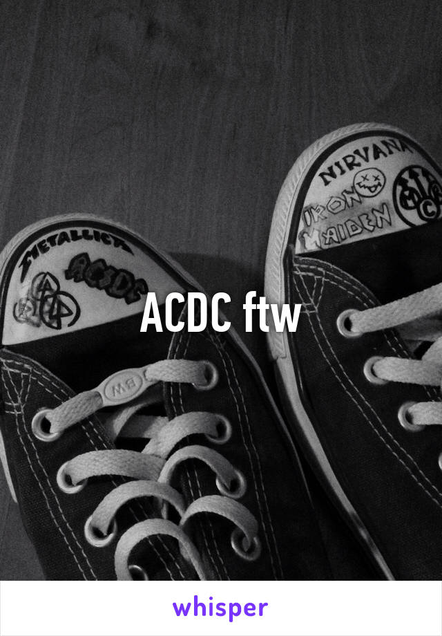 ACDC ftw