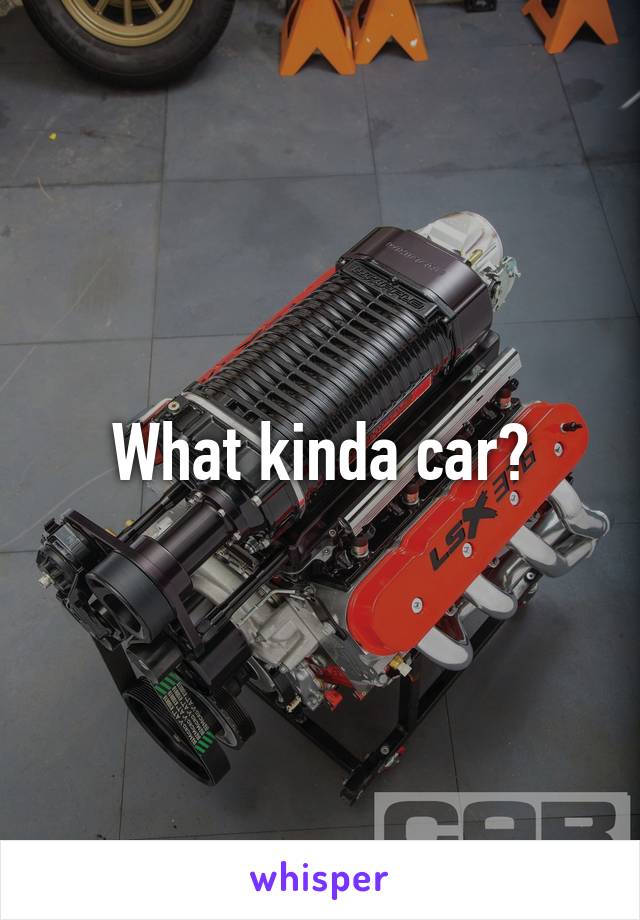 What kinda car?