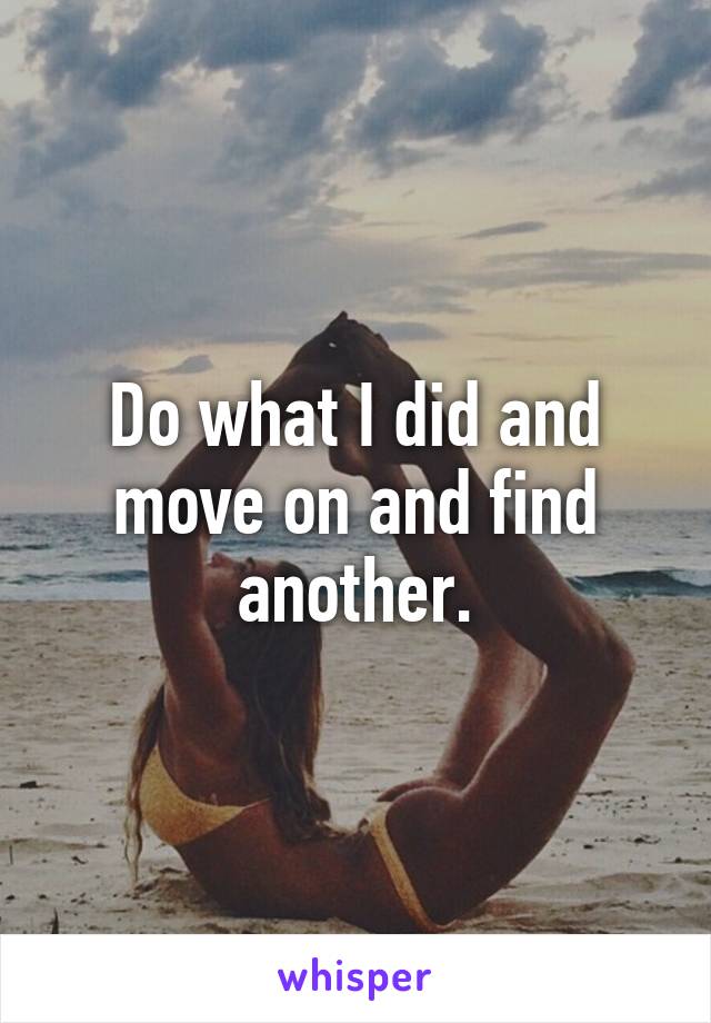 Do what I did and move on and find another.