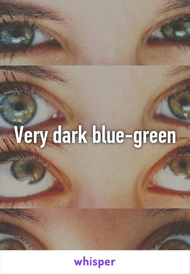 Very dark blue-green