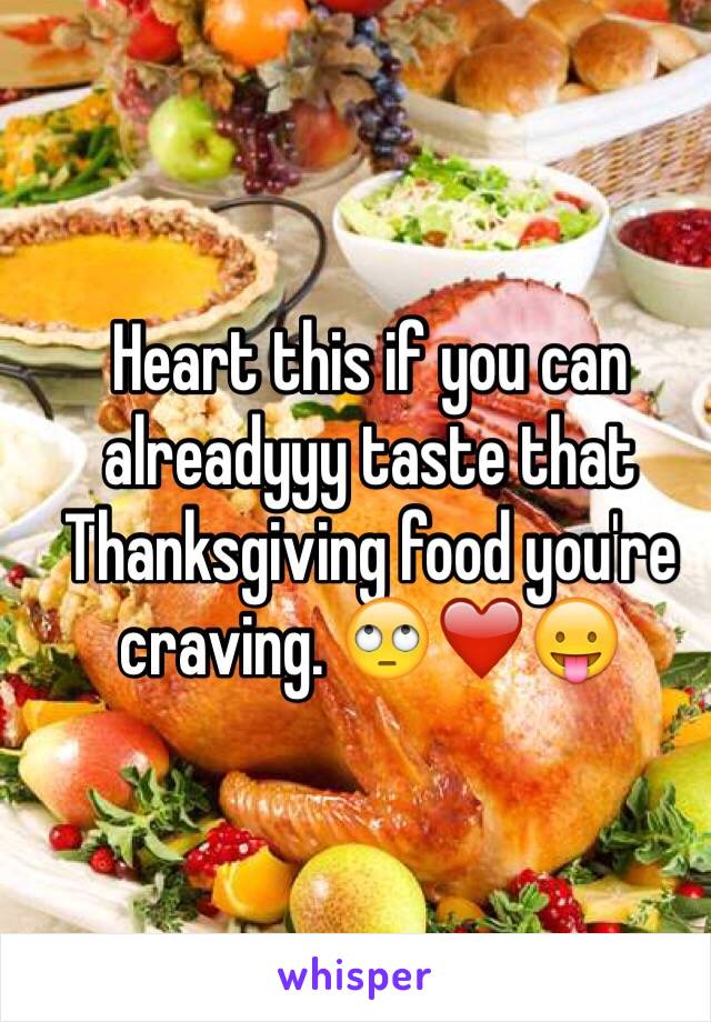 Heart this if you can alreadyyy taste that Thanksgiving food you're craving. 🙄❤️😛