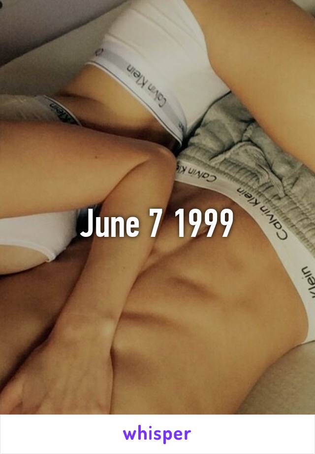 June 7 1999