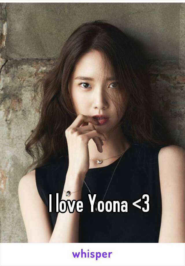 I love Yoona <3