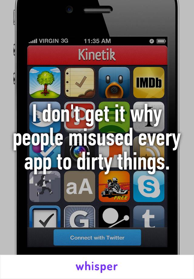 I don't get it why people misused every app to dirty things.