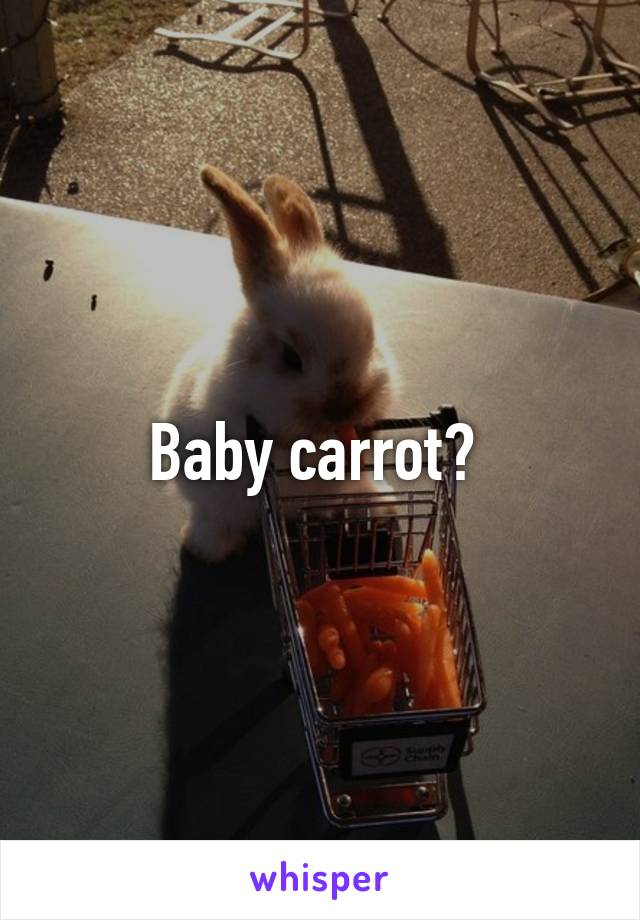 Baby carrot? 