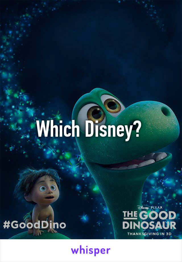 Which Disney? 