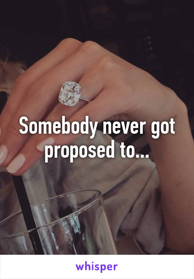 Somebody never got proposed to...