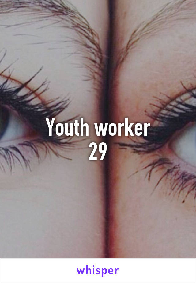 Youth worker
29