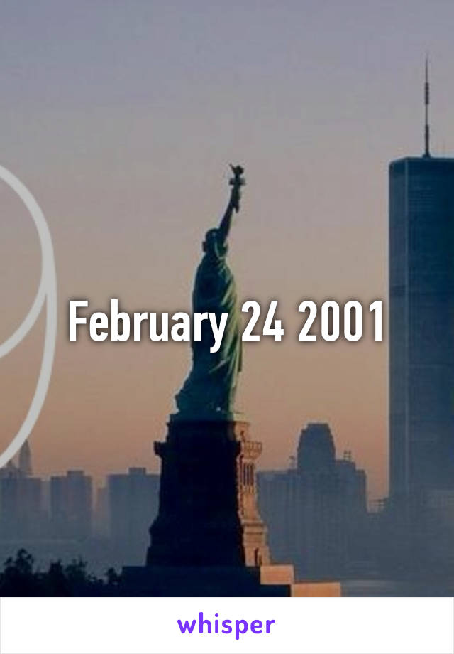 February 24 2001