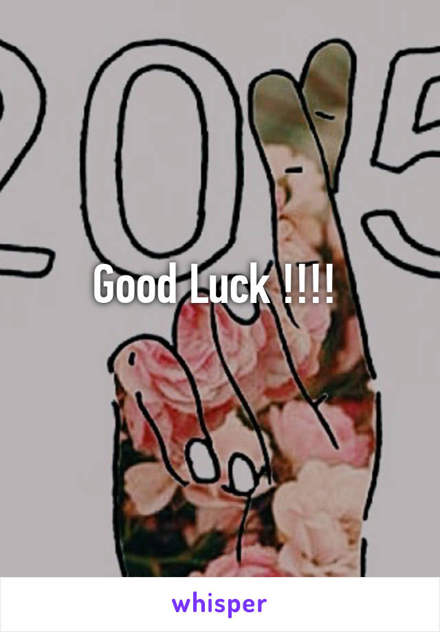 Good Luck !!!! 
