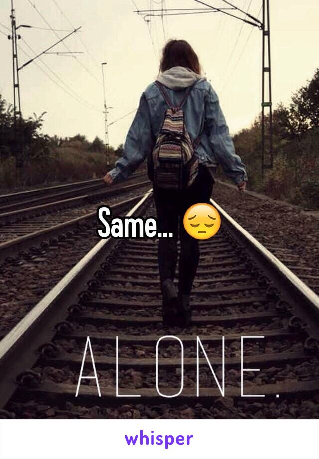Same... 😔