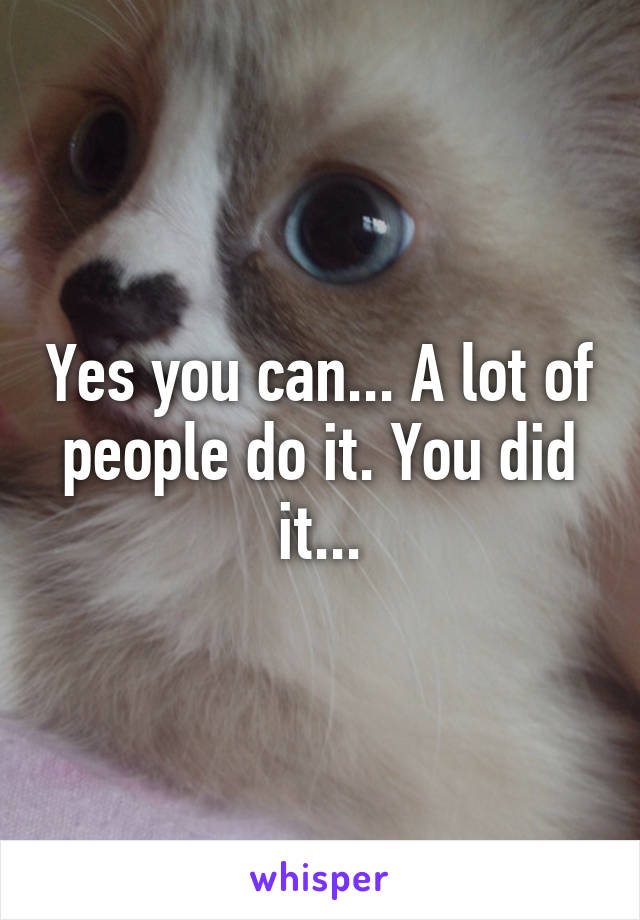 Yes you can... A lot of people do it. You did it...