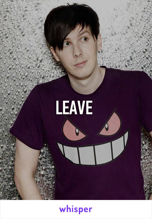 LEAVE 