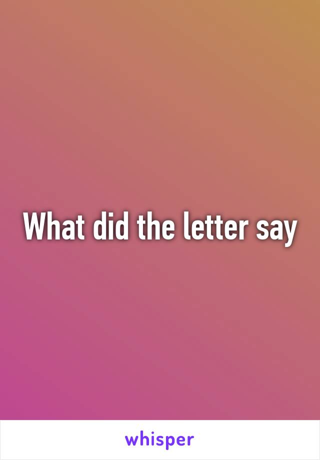 What did the letter say