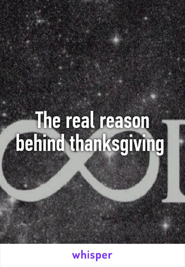 The real reason behind thanksgiving 