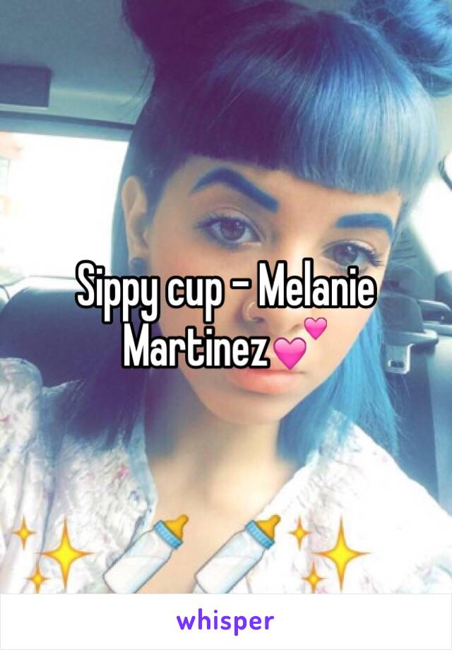 Sippy cup - Melanie Martinez💕