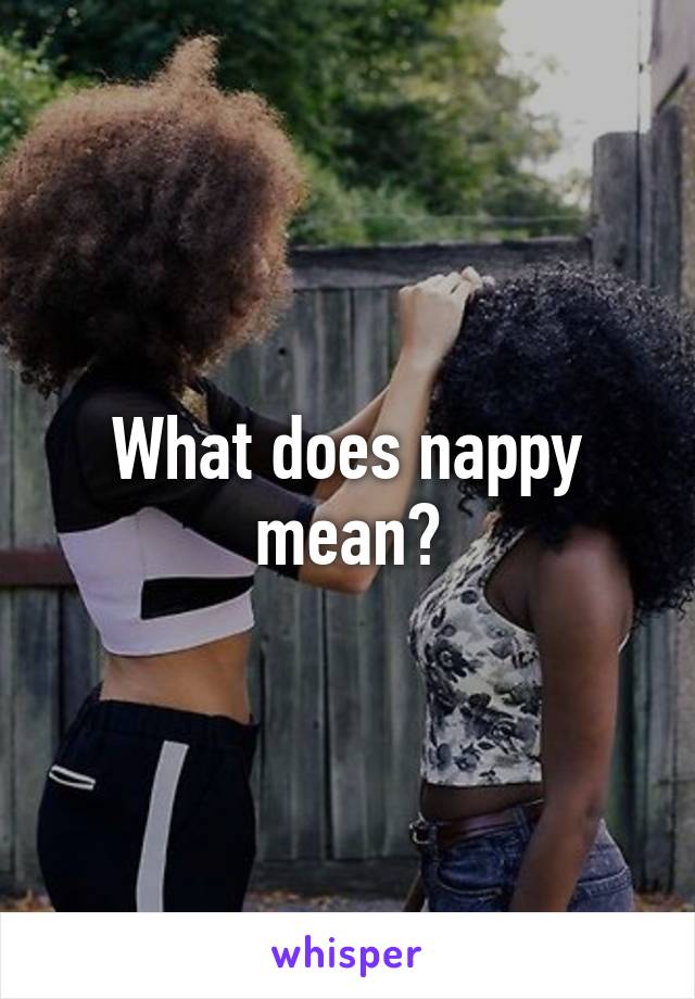 what-does-nappy-mean