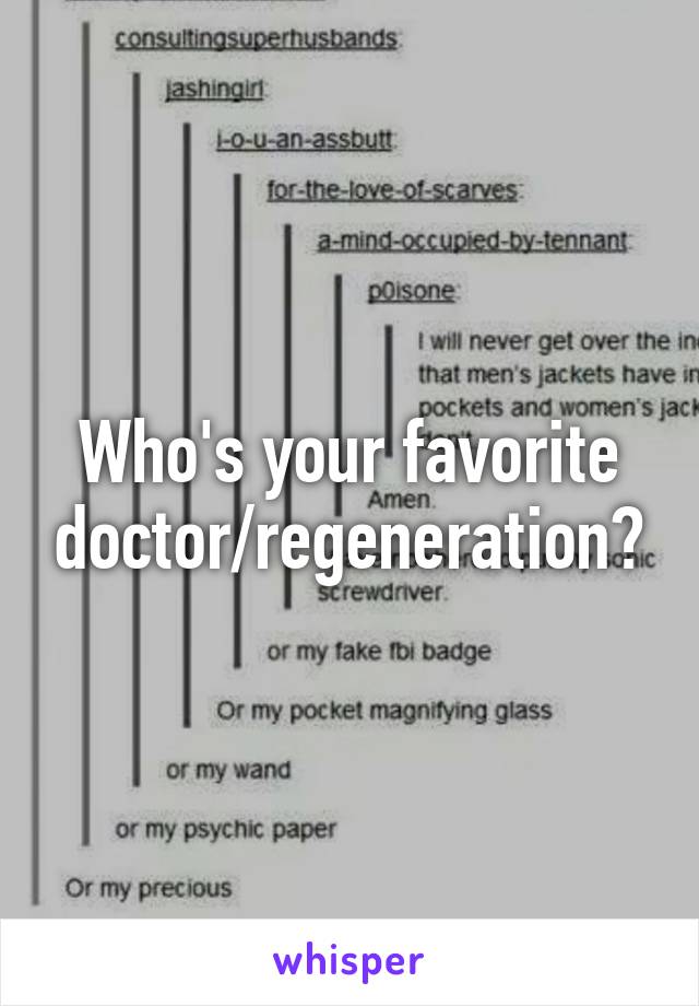 Who's your favorite doctor/regeneration?