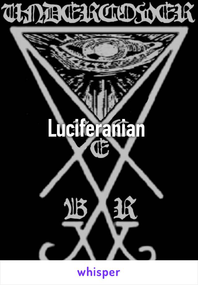 Luciferanian 
