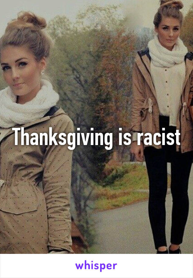 Thanksgiving is racist