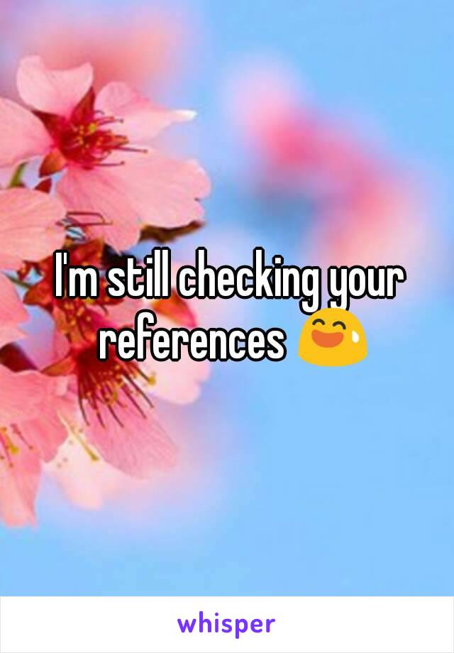 I'm still checking your references 😅