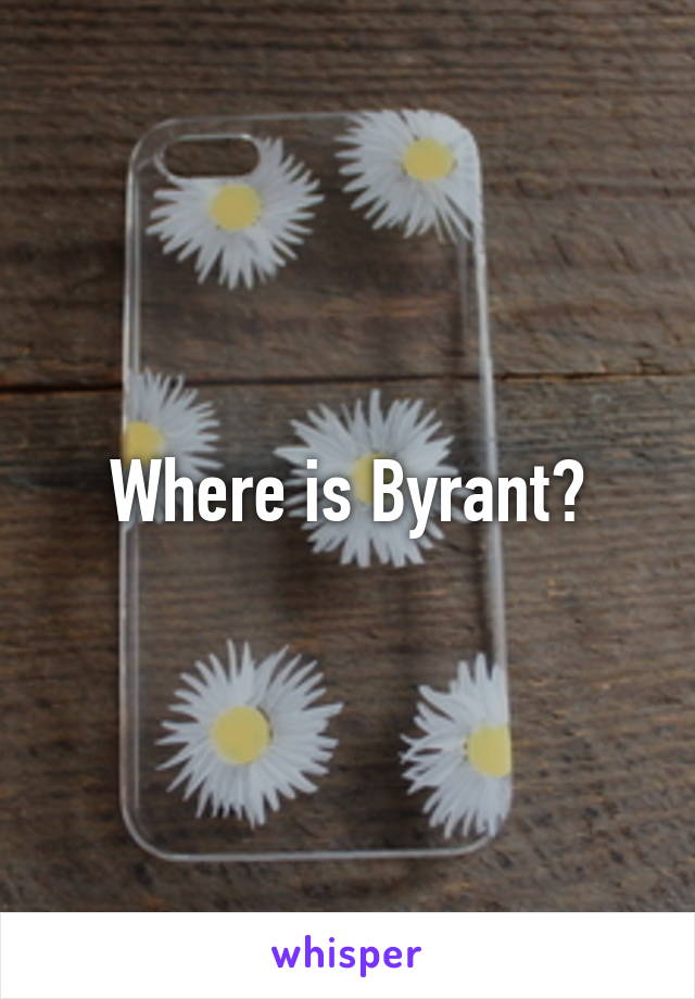 Where is Byrant?