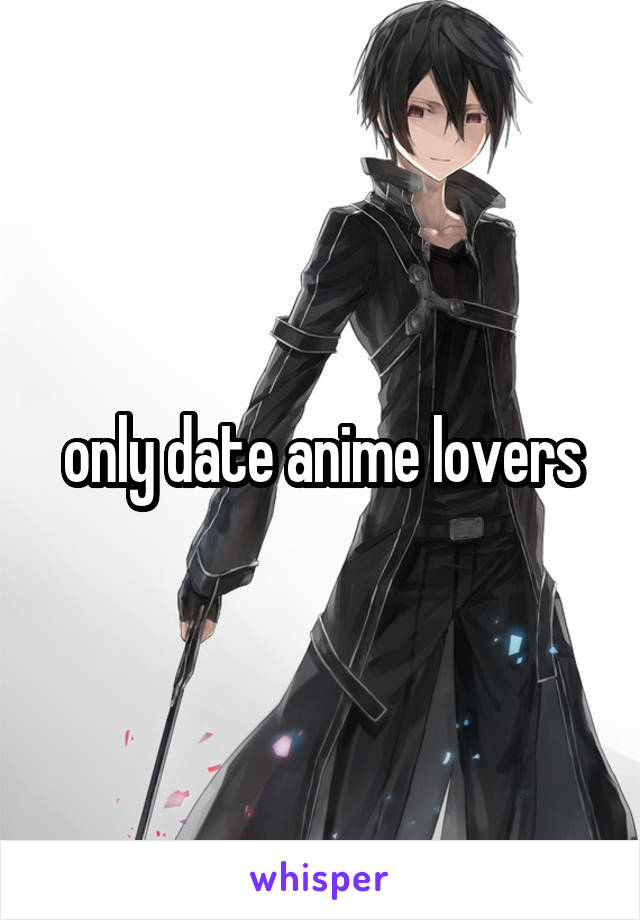 only date anime lovers