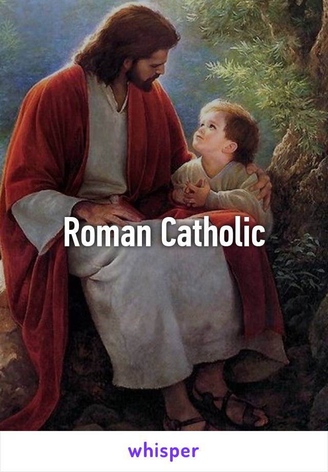 Roman Catholic